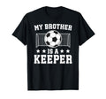 Proud Soccer Keeper Brother Soccer T-Shirt - Novelty Apparel Unisex - T-Shirt, Sweatshirt, Hoodie