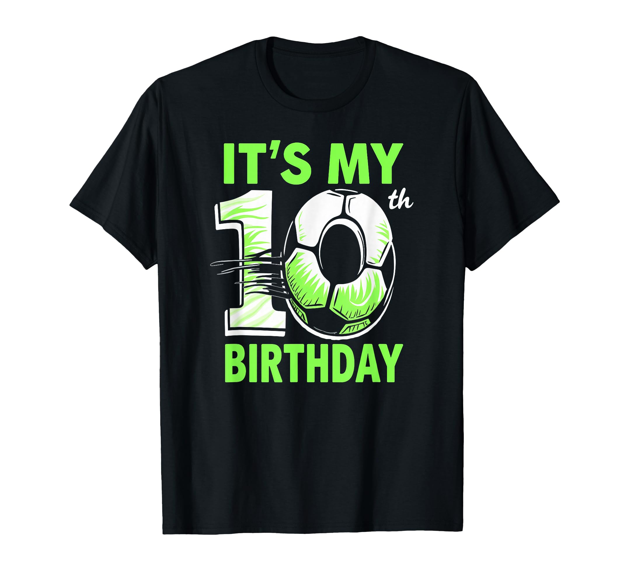 Its My 10Th Birthday Soccer Ball T-Shirt - Minimalist Print Men Women - T-Shirt, Sweatshirt, Hoodie