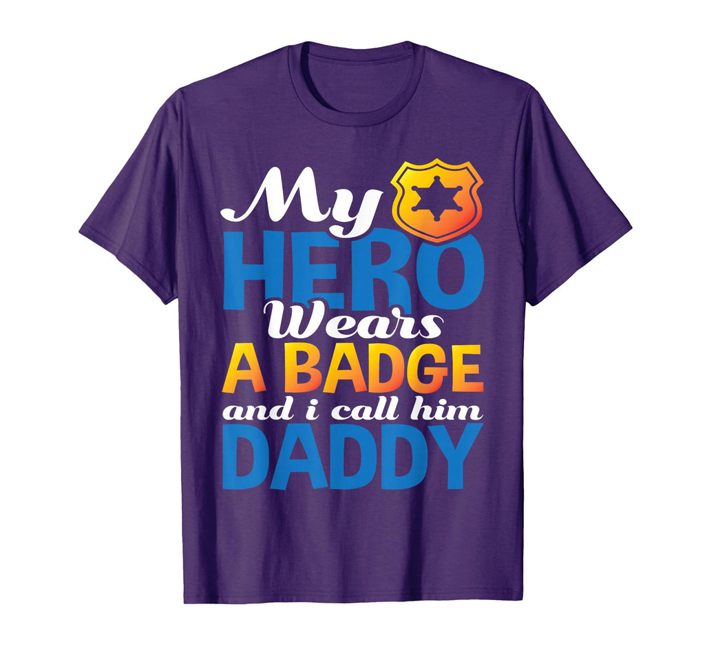 Daddy Is My Hero He Wears Badge T-Shirt - Aesthetic Graphic for Adults - T-Shirt, Sweatshirt, Hoodie