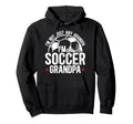 Im Soccer Grandpa Soccer Player Hoodie - Aesthetic Graphic for Adults - T-Shirt, Sweatshirt, Hoodie