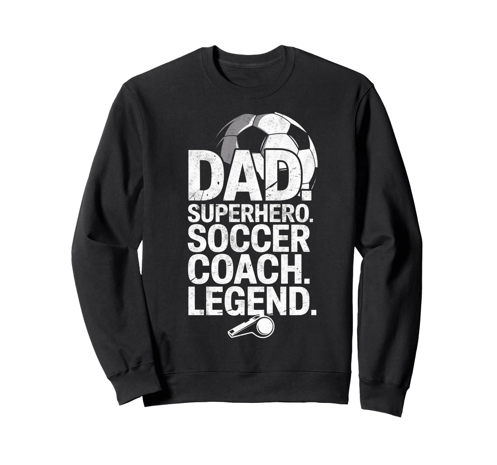 Dad Superhero Soccer Coach Hero Sweatshirt - Trendy Graphic Men Women - T-Shirt, Sweatshirt, Hoodie