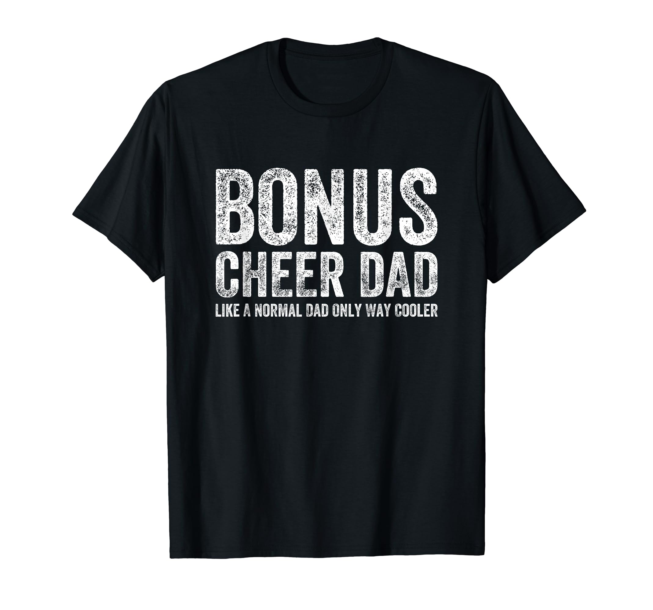 Bonus Cheerleader Dad Bonus Cheerleading T-Shirt - Minimalist Print Unisex - T-Shirt, Sweatshirt, Hoodie