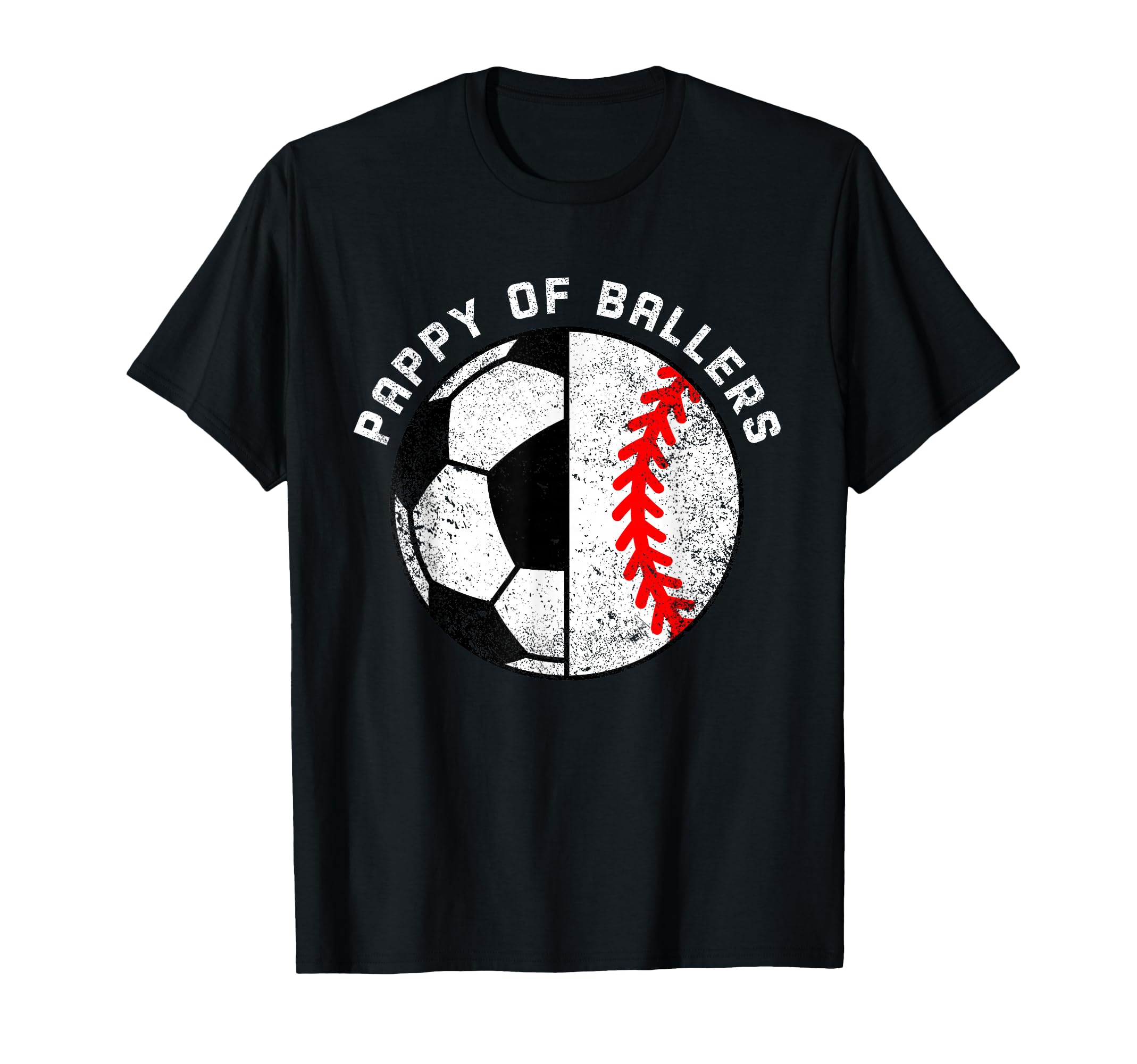 Pappy Ballers Funny Soccer Baseball T-Shirt - Fun Novelty Design Unisex - T-Shirt, Sweatshirt, Hoodie