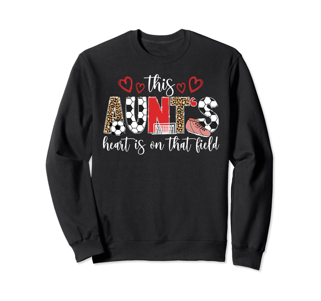 That Field Soccer Aunt Soccer Player Sweatshirt - Unique Graphic Men Women - T-Shirt, Sweatshirt, Hoodie