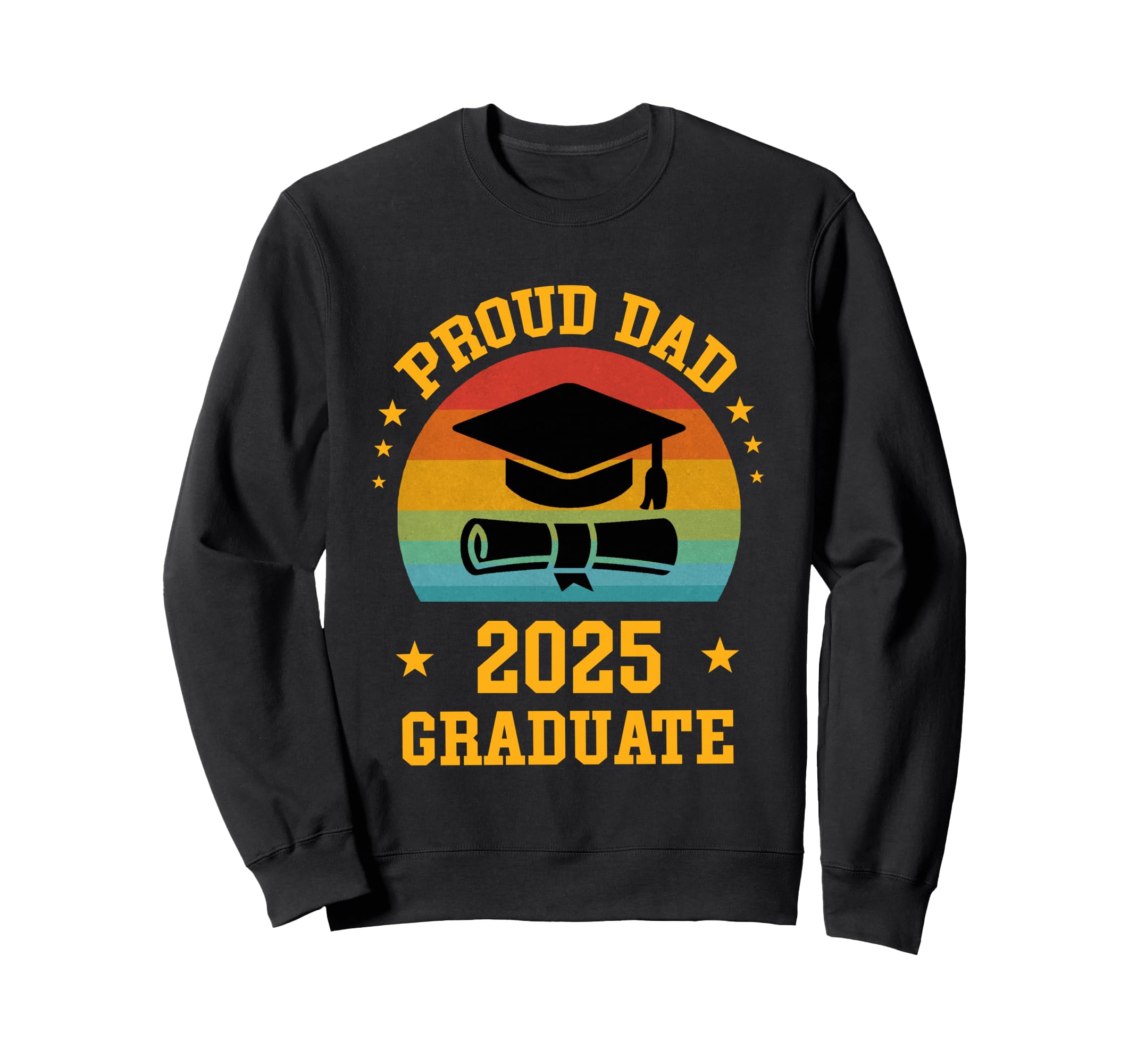 Proud Dad 2025 Graduate Senior Sweatshirt - Trendy Graphic for Adults - T-Shirt, Sweatshirt, Hoodie