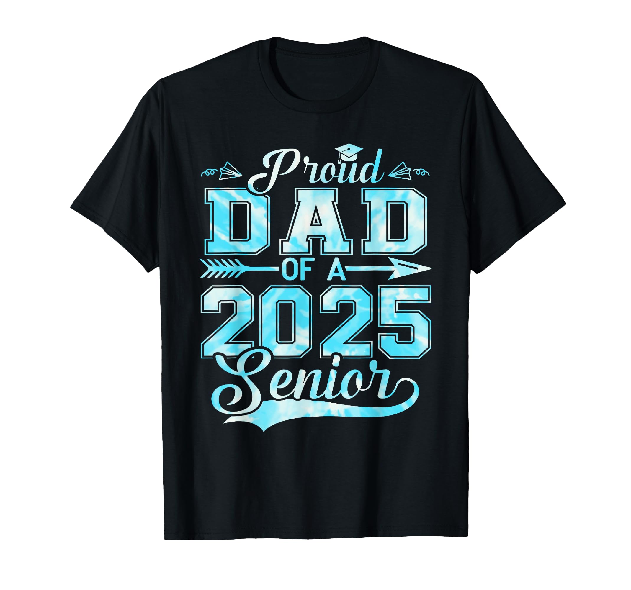 Proud Dad 2025 Senior Graduate Funny T-Shirt - Unique Graphic for Adults - T-Shirt, Sweatshirt, Hoodie