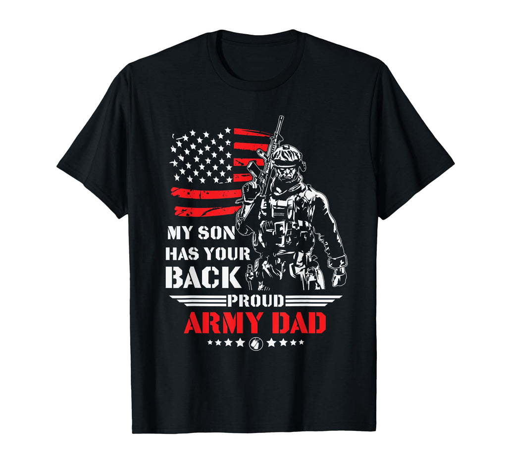 My Son Has Your Back Proud Army Dad T-Shirt - Trendy Graphic Unisex - T-Shirt, Sweatshirt, Hoodie