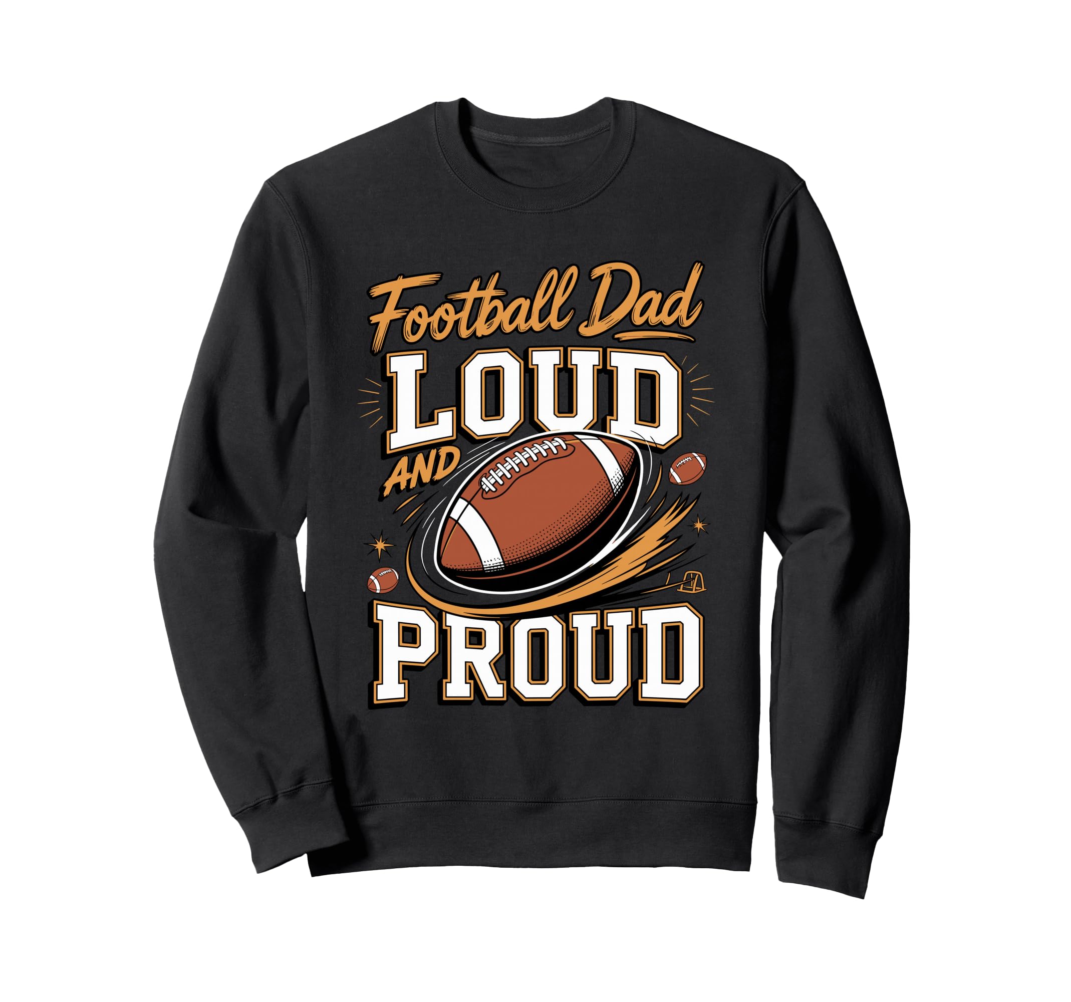 Football Dad Loud And Proud Sideline Sweatshirt - Graphic Print Men Women - T-Shirt, Sweatshirt, Hoodie