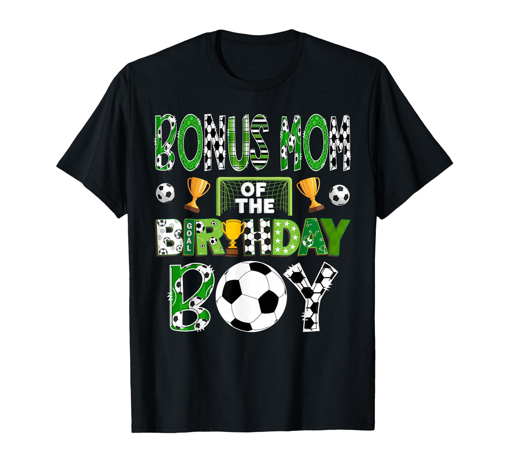 Bonus Mom Birthday Soccer Player Game Day T-Shirt - Trendy Graphic Unisex - T-Shirt, Sweatshirt, Hoodie