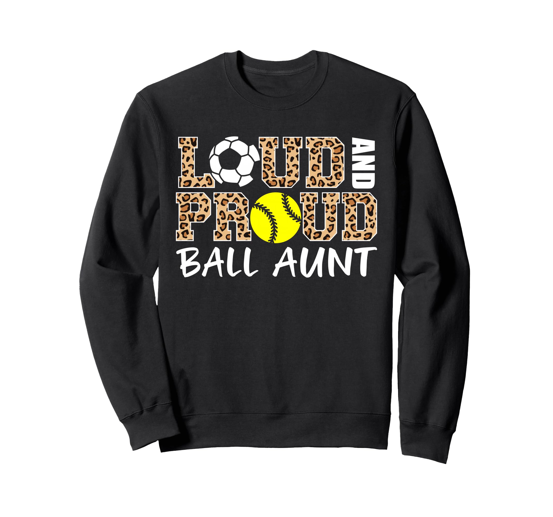 Loud And Proud Soccer Softball Sweatshirt - Streetwear Style for Adults - T-Shirt, Sweatshirt, Hoodie
