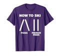 Funny Skiing Instructor Pizza French Fries T-Shirt - Trendy Graphic Unisex - T-Shirt, Sweatshirt, Hoodie