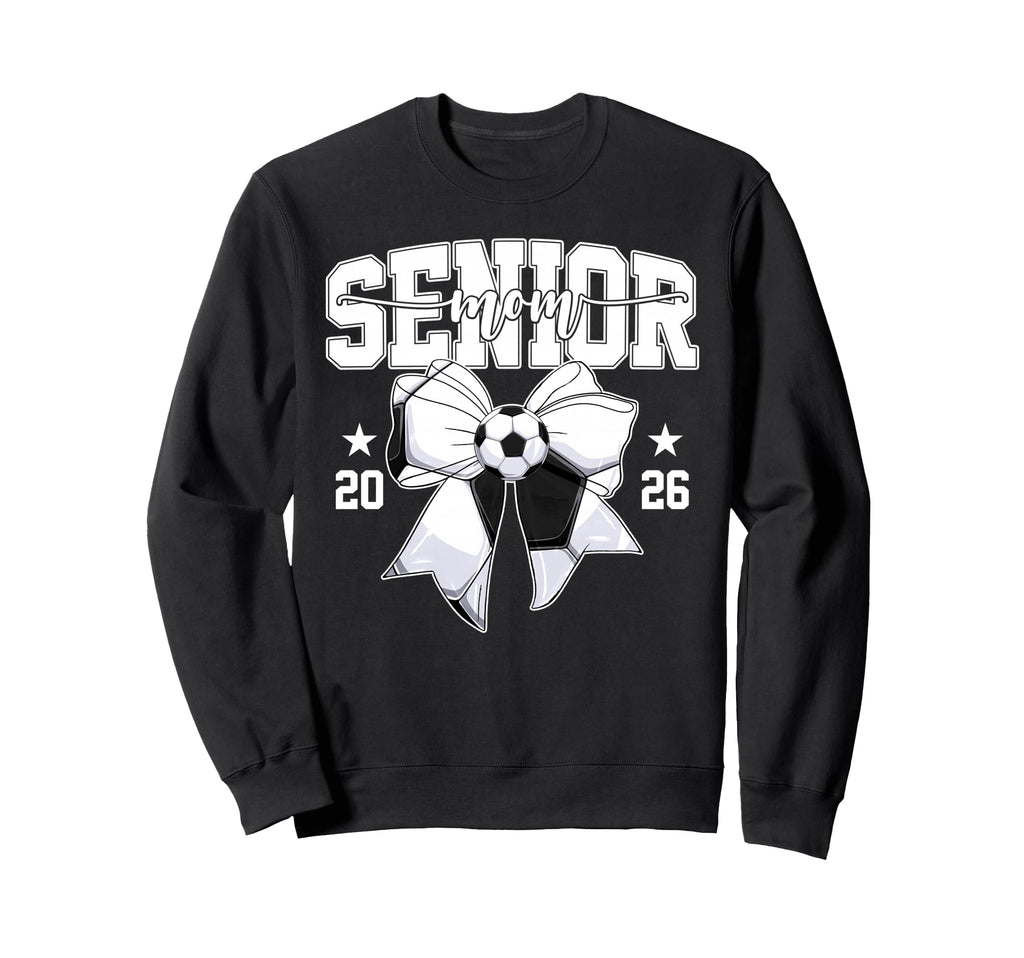 Senior Mom 2026 Graduate Soccer Sweatshirt - Streetwear Style Men Women - T-Shirt, Sweatshirt, Hoodie