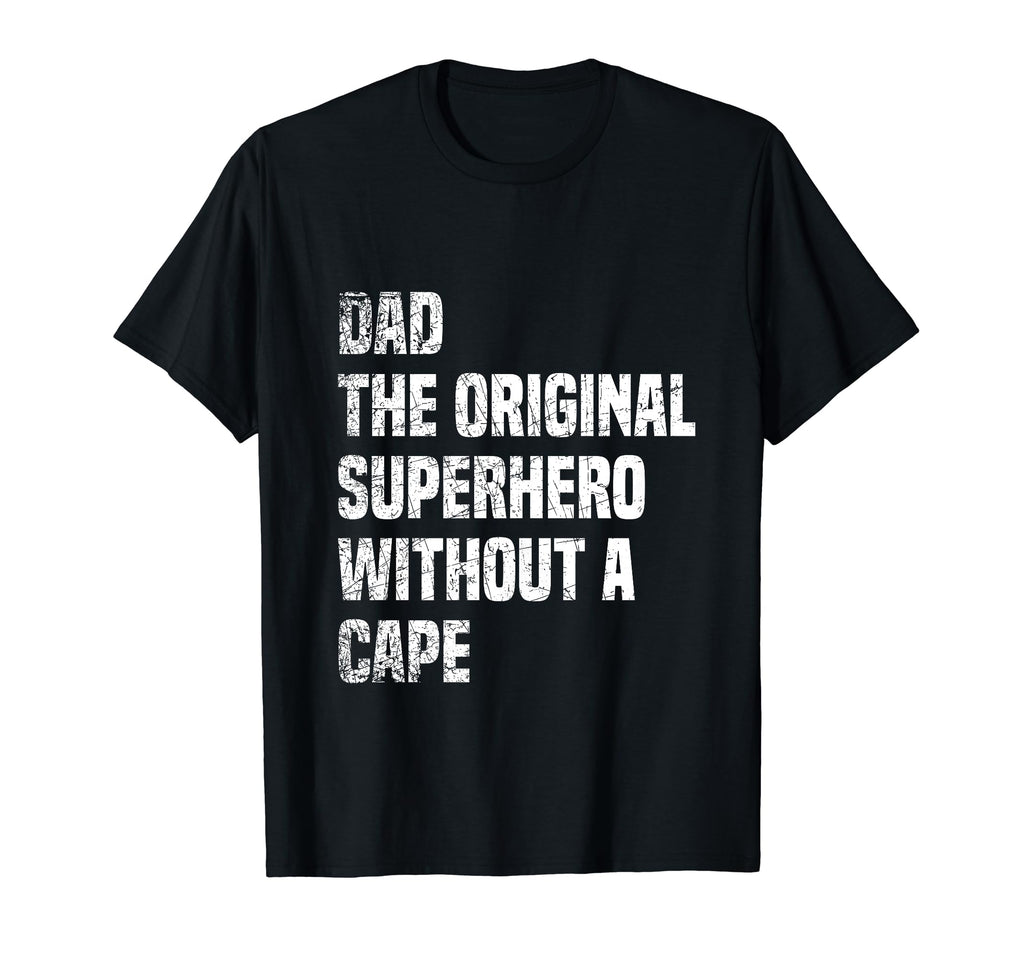 Dad Original Superhero Without Cape T-Shirt - Fun Novelty Design for Adults - T-Shirt, Sweatshirt, Hoodie