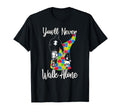 Youll Never Walk Alone Father T-Shirt - Fun Novelty Design Men Women - T-Shirt, Sweatshirt, Hoodie