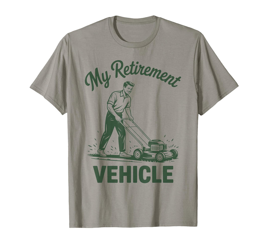 My Retirement Vehicle Golf Cart Push Lawn T-Shirt - Graphic Print Unisex - T-Shirt, Sweatshirt, Hoodie