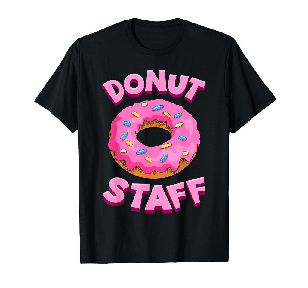 Donut Staff Donut Birthday Donut Party T-Shirt - Fun Novelty Design Unisex - T-Shirt, Sweatshirt, Hoodie