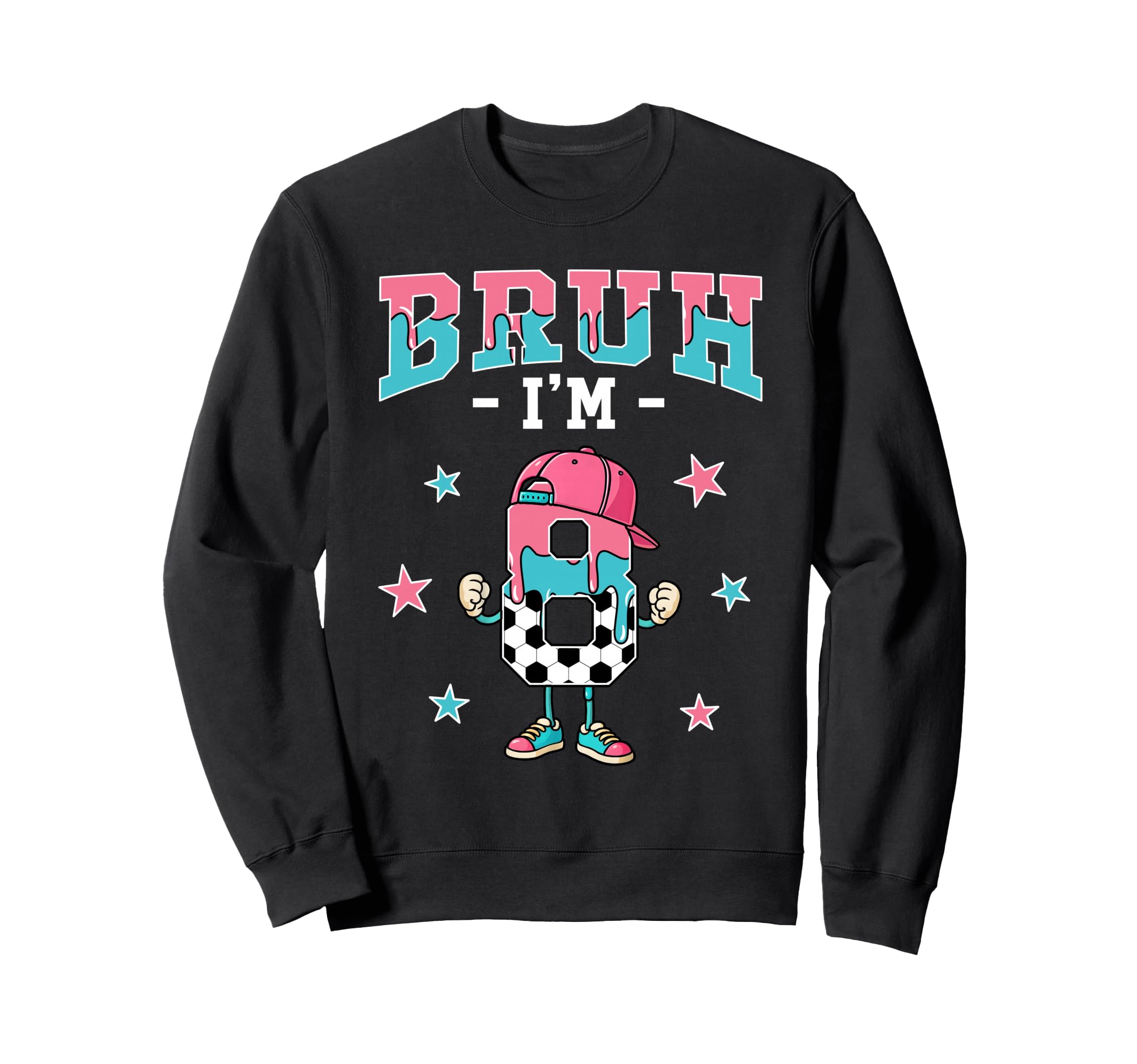 Funny Bruh Im 8 Year Old Soccer Sweatshirt - Novelty Apparel for Adults - T-Shirt, Sweatshirt, Hoodie