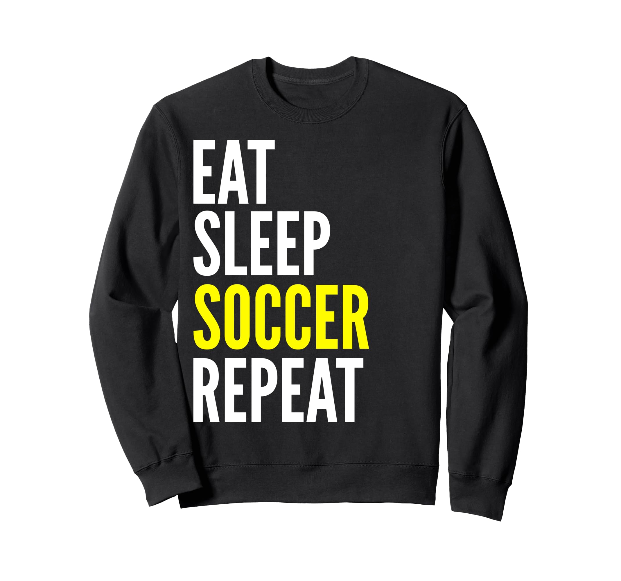 Soccer Player Funny Eat Sleep Sweatshirt - Unique Graphic for Adults - T-Shirt, Sweatshirt, Hoodie