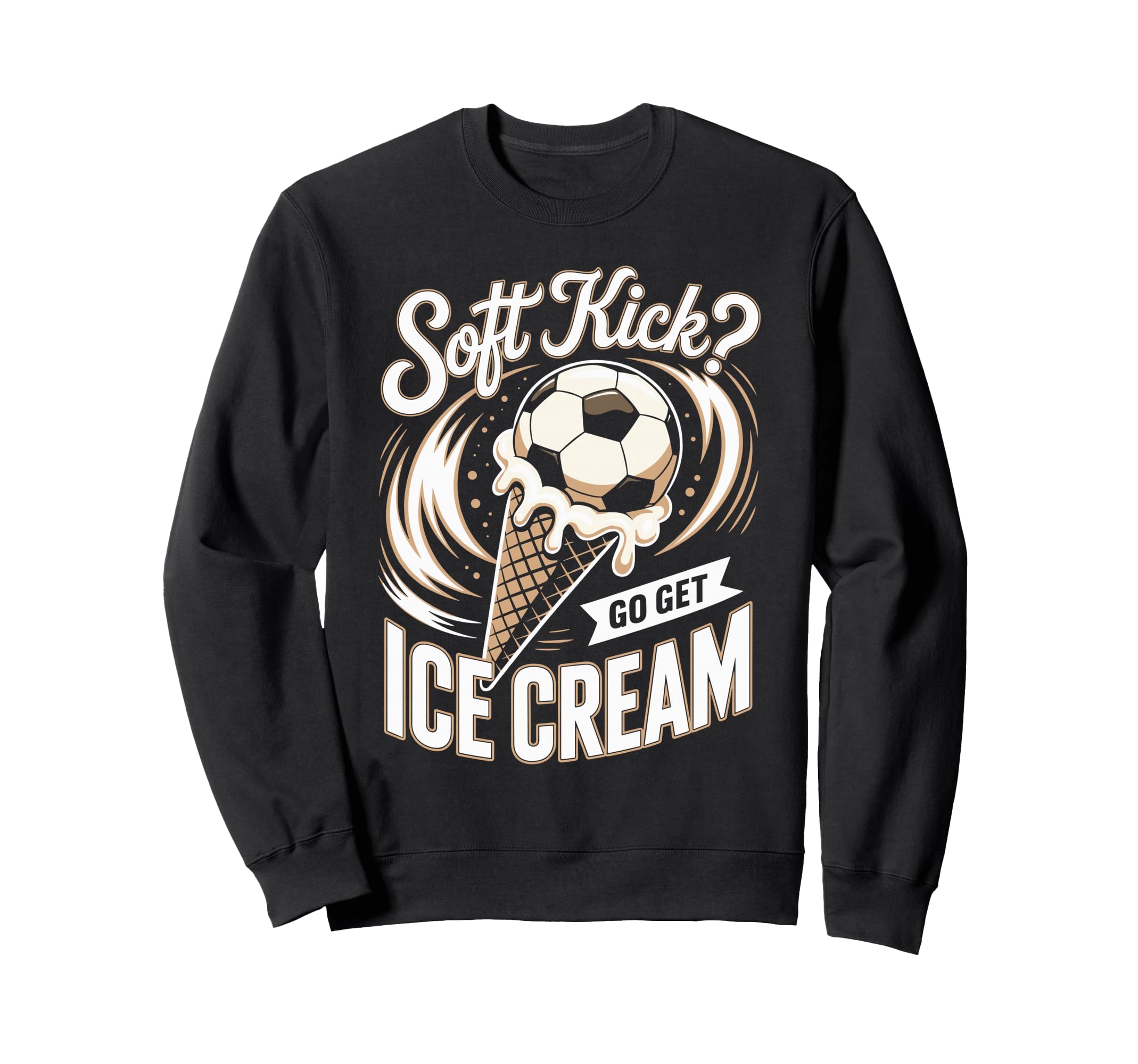 Soft Kick Go Get Ice Cream Soccer Sweatshirt - Graphic Print for Adults - T-Shirt, Sweatshirt, Hoodie