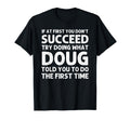 Doug Gift Name Personalized Birthday Funny T-Shirt - Unique Graphic Unisex - T-Shirt, Sweatshirt, Hoodie