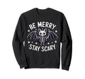 Horror Funny Be Merry Stay Scary Sweatshirt - Unique Graphic for Adults - T-Shirt, Sweatshirt, Hoodie