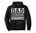 Dad Correctional Officer Hoodie - Streetwear Style Men Women - T-Shirt, Sweatshirt, Hoodie