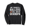 My Favorite Ballers Call Me Sweatshirt - Custom Art Print for Adults - T-Shirt, Sweatshirt, Hoodie
