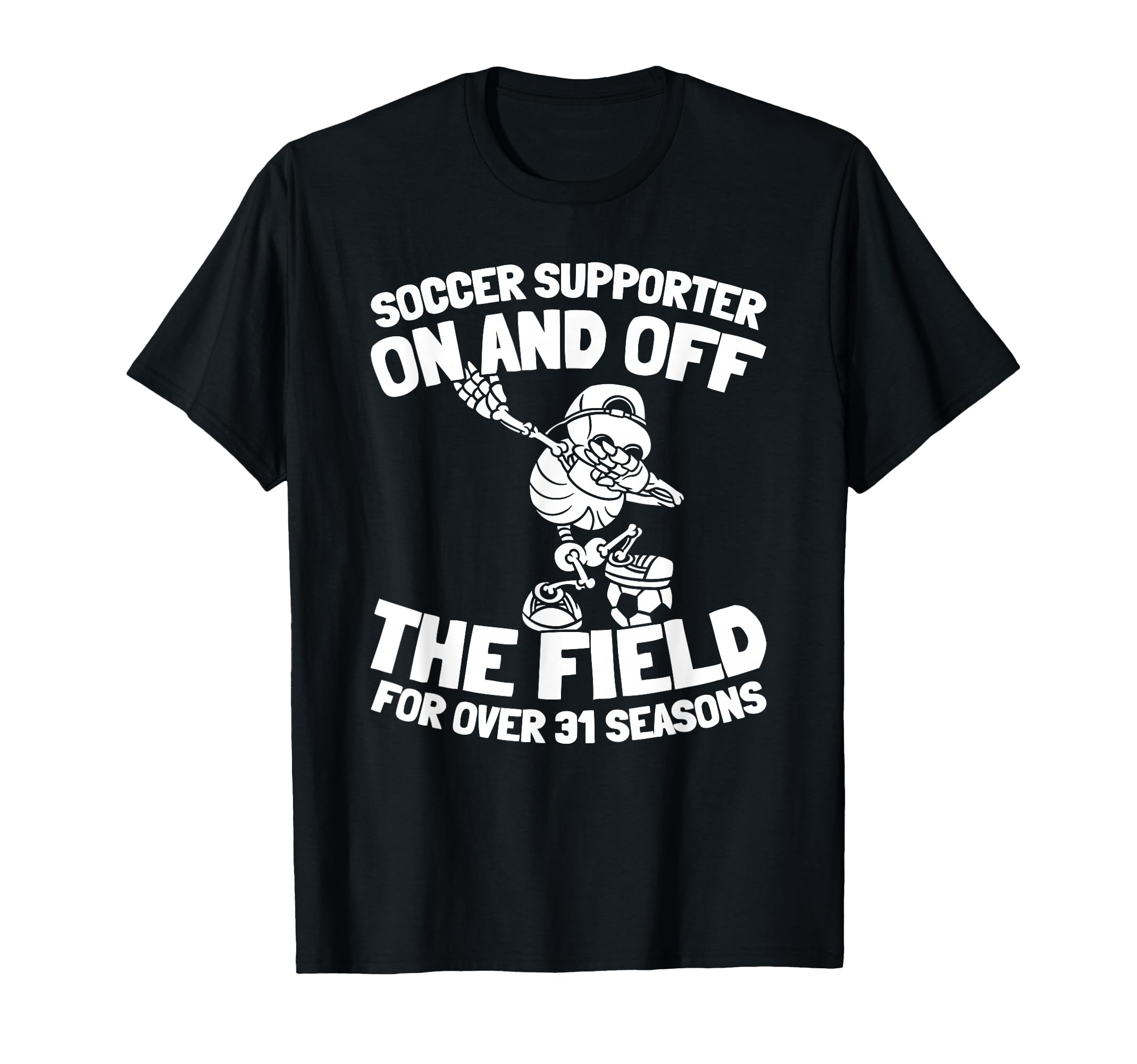 31 Years Old Team Player Sports Soccer T-Shirt - Graphic Print for Adults - T-Shirt, Sweatshirt, Hoodie