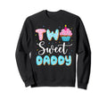 Two Sweet Daddy Papa Dad Birthday 2Nd Sweatshirt - Graphic Print Men Women - T-Shirt, Sweatshirt, Hoodie