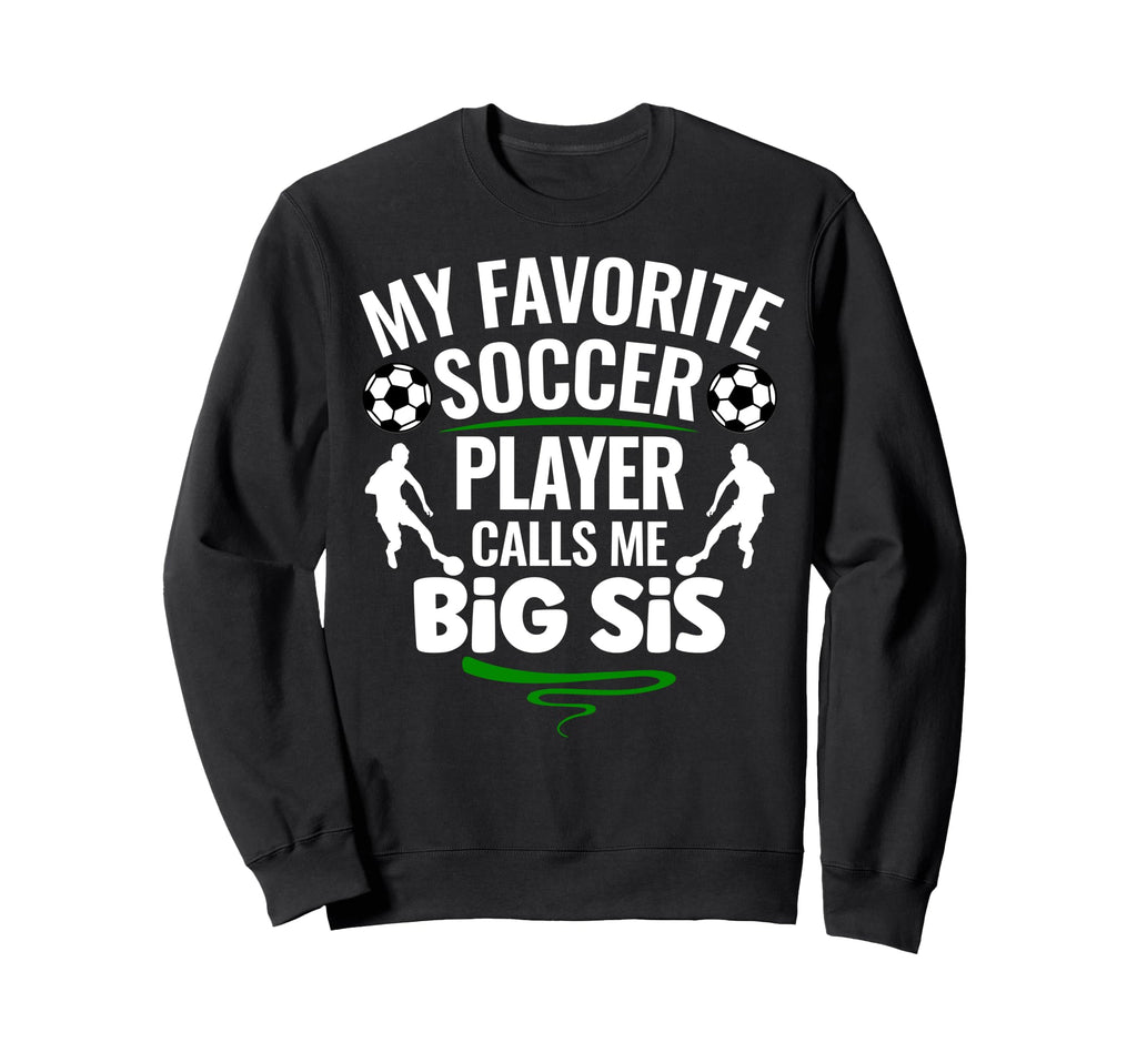 My Favorite Soccer Player Calls Sweatshirt - Streetwear Style for Adults - T-Shirt, Sweatshirt, Hoodie