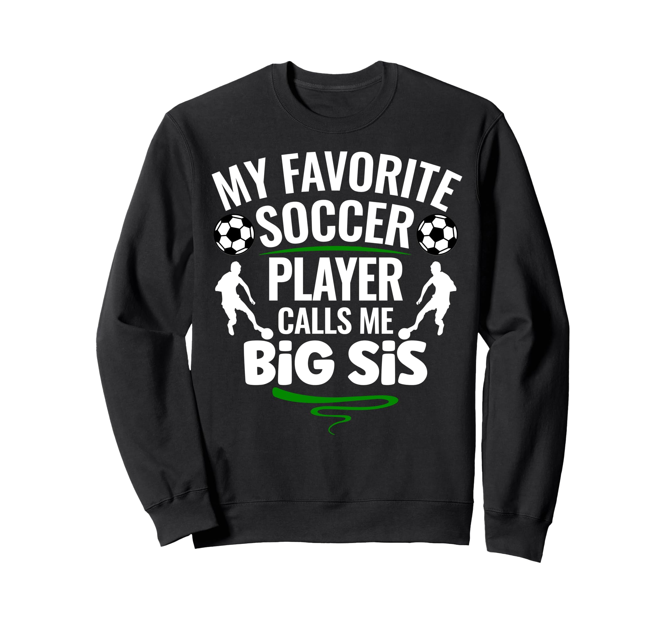 My Favorite Soccer Player Calls Sweatshirt - Streetwear Style for Adults - T-Shirt, Sweatshirt, Hoodie