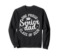 One Proud Senior Dad 2026 Class Sweatshirt - Casual Everyday Wear Unisex - T-Shirt, Sweatshirt, Hoodie