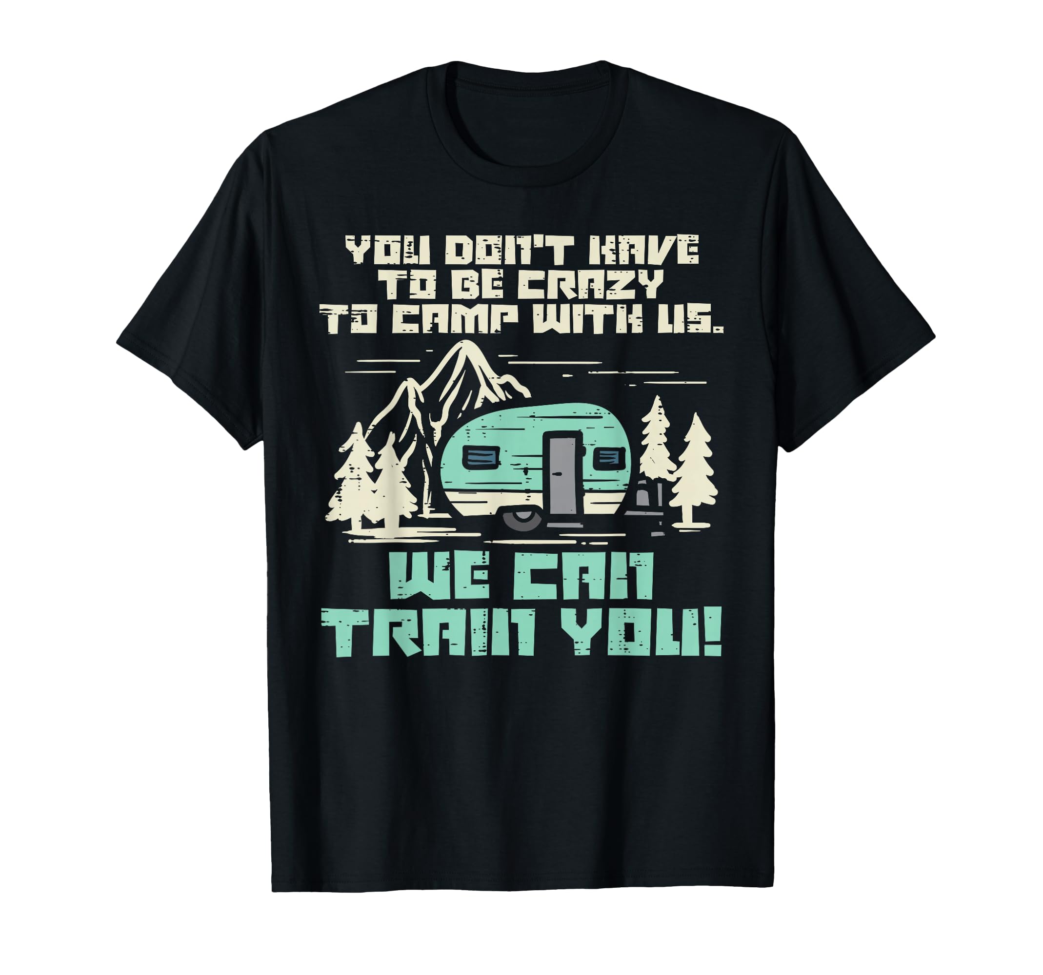 Crazy Camp Us Funny Camping Van Rv T-Shirt - Unique Graphic for Adults - T-Shirt, Sweatshirt, Hoodie