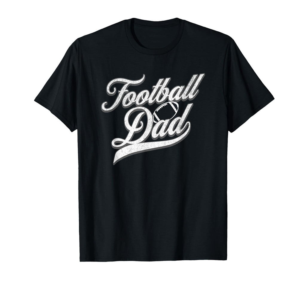 Football Dad American Football Game T-Shirt - Casual Everyday Wear Unisex - T-Shirt, Sweatshirt, Hoodie