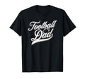 Football Dad American Football Game T-Shirt - Casual Everyday Wear Unisex - T-Shirt, Sweatshirt, Hoodie