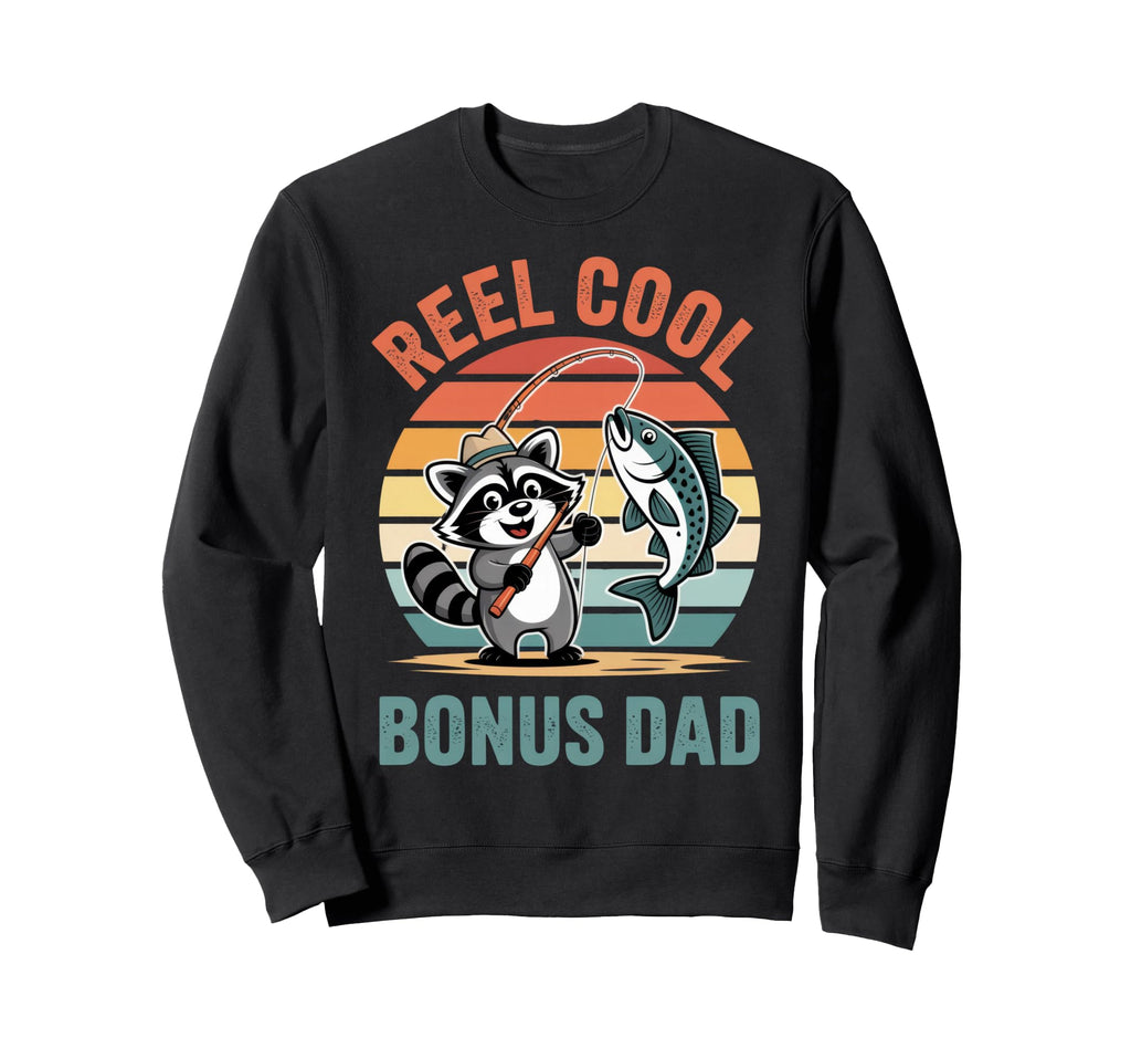 Reel Raccoon Fishing Bonus Dad Sweatshirt - Novelty Apparel Unisex - T-Shirt, Sweatshirt, Hoodie