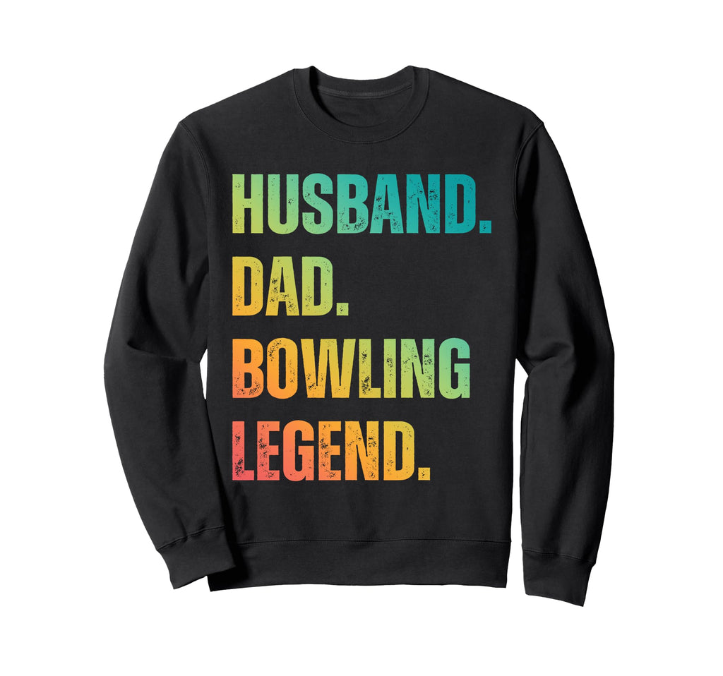 Husband Dad Bowling Legend Sweatshirt - Custom Art Print for Adults - T-Shirt, Sweatshirt, Hoodie