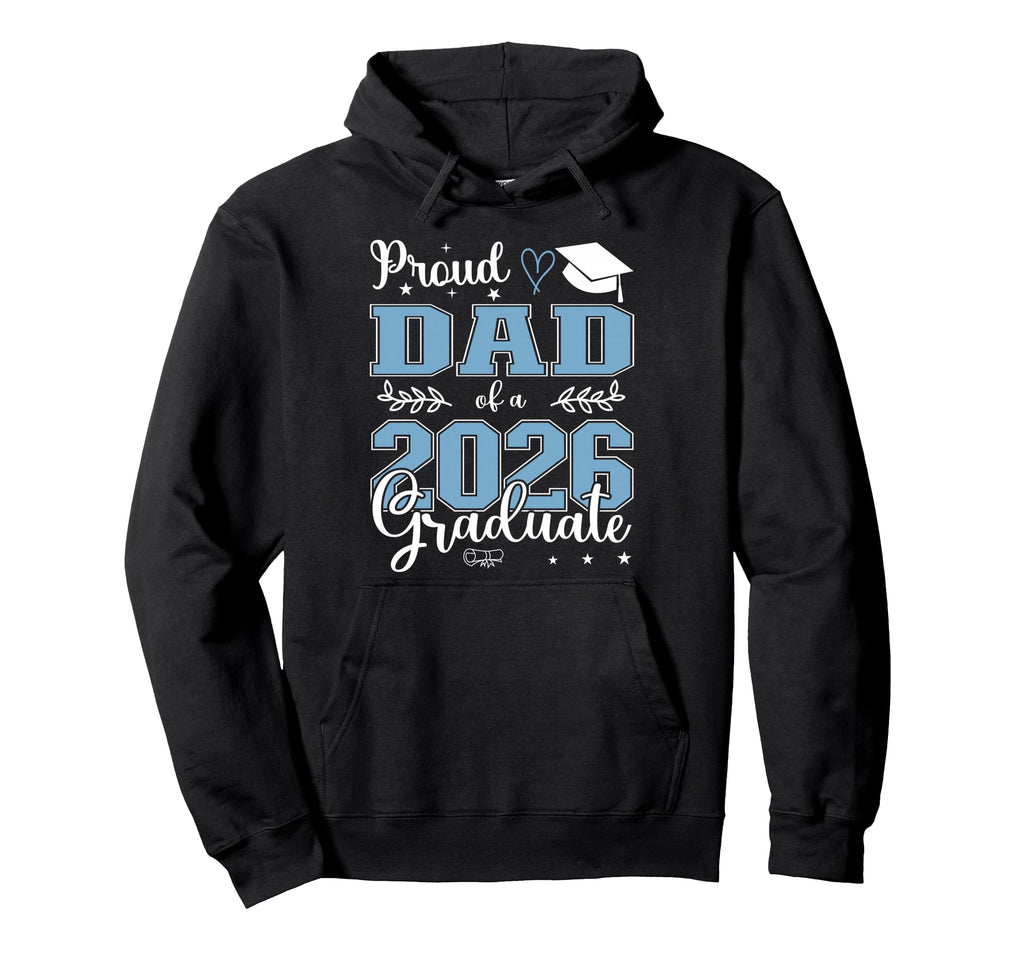 Proud Dad Class 2026 Graduate Graduation Hoodie - Fun Novelty Design Unisex - T-Shirt, Sweatshirt, Hoodie