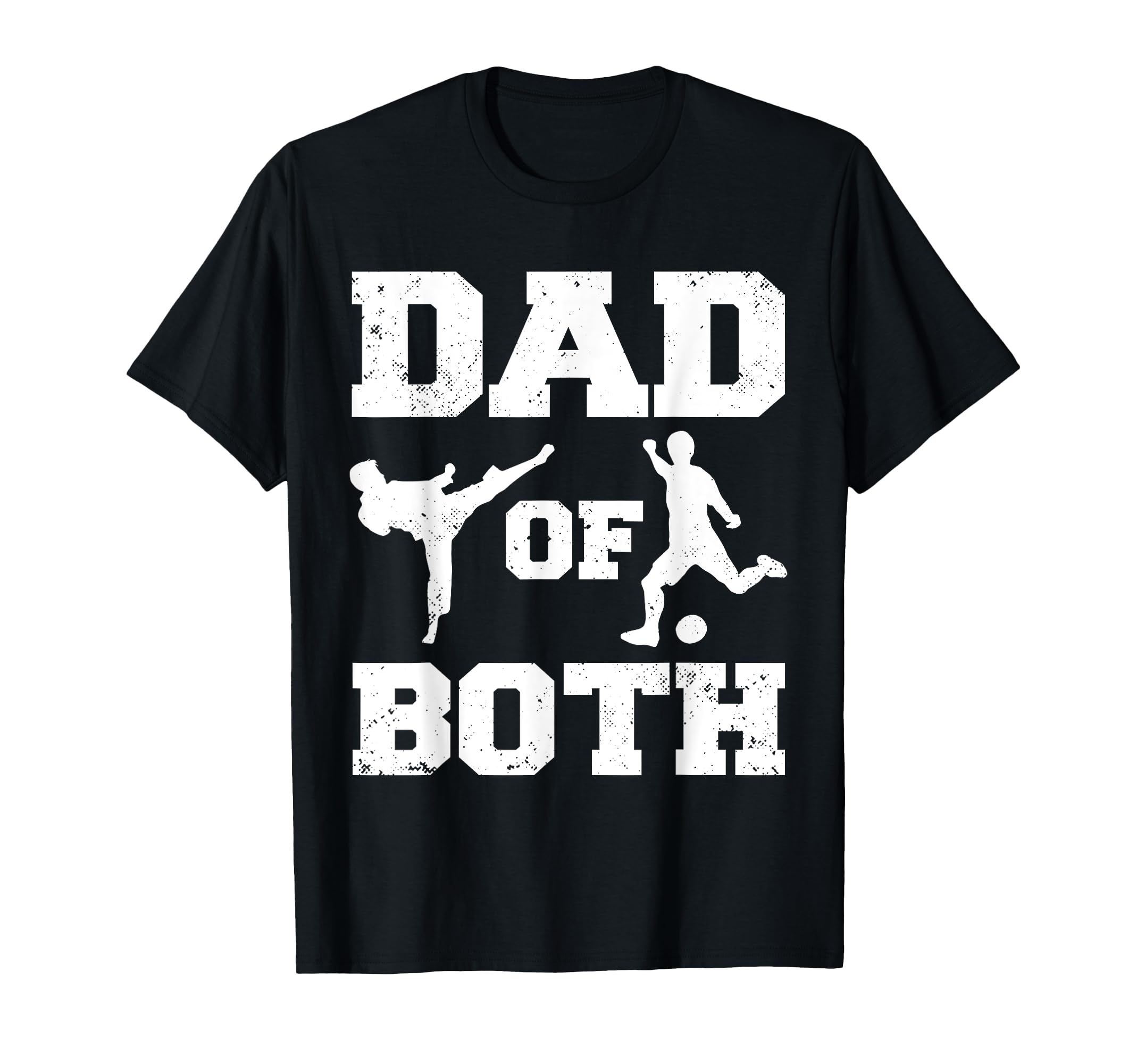 Dad Both Funny Taekwondo Soccer Dad T-Shirt - Streetwear Style Men Women - T-Shirt, Sweatshirt, Hoodie