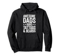 Awesome Dads Have Tattoos And Beards Hoodie - Minimalist Print Unisex - T-Shirt, Sweatshirt, Hoodie