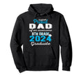Proud Dad 2024 8Th Grade Graduate Family Hoodie - Unique Graphic Unisex - T-Shirt, Sweatshirt, Hoodie