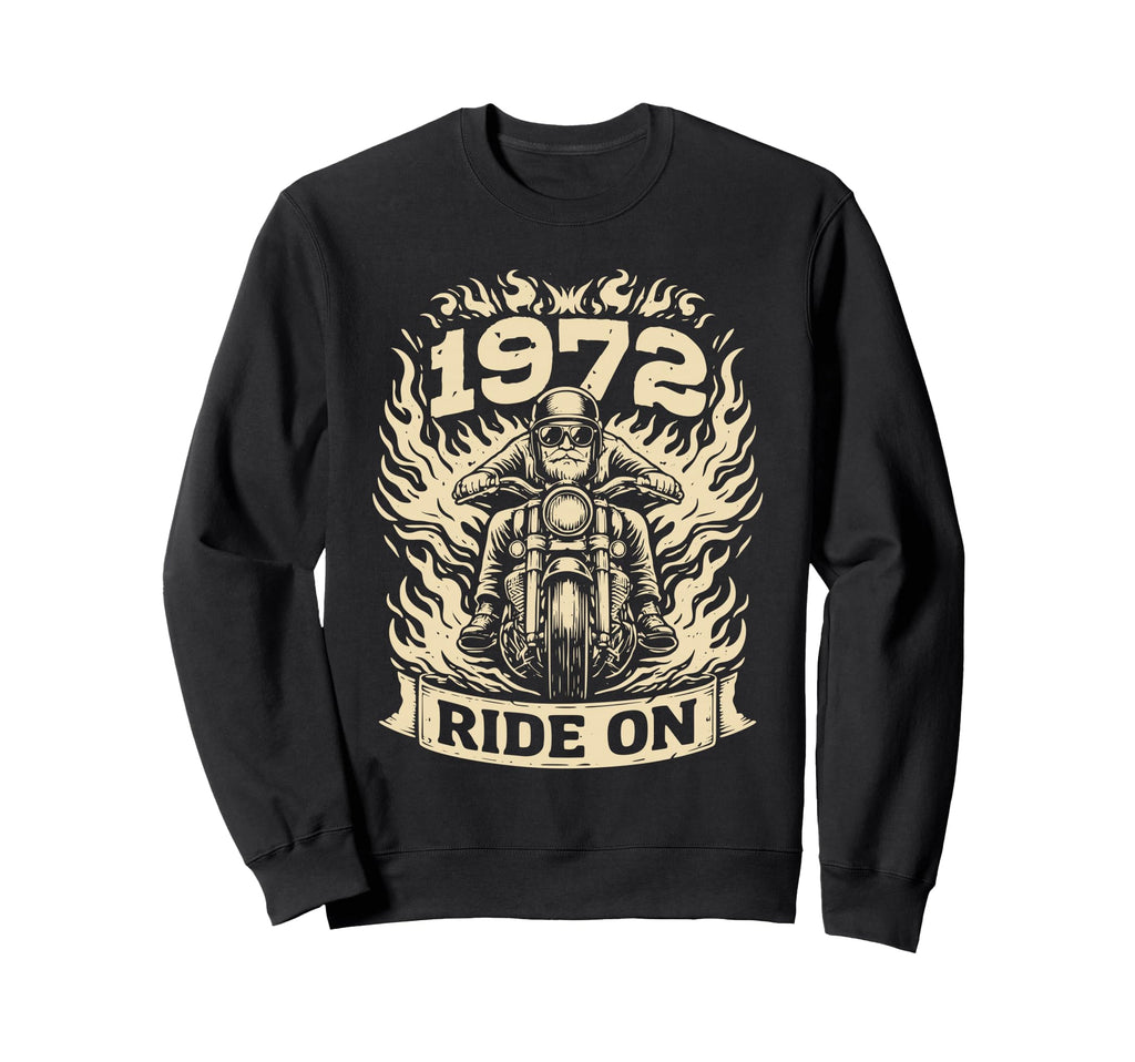 Biker 1972 Ride Birthday Motorcycle Sweatshirt - Fun Novelty Design Unisex - T-Shirt, Sweatshirt, Hoodie