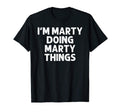 Marty Gift Doing Name Things Funny T-Shirt - Trendy Graphic Unisex - T-Shirt, Sweatshirt, Hoodie