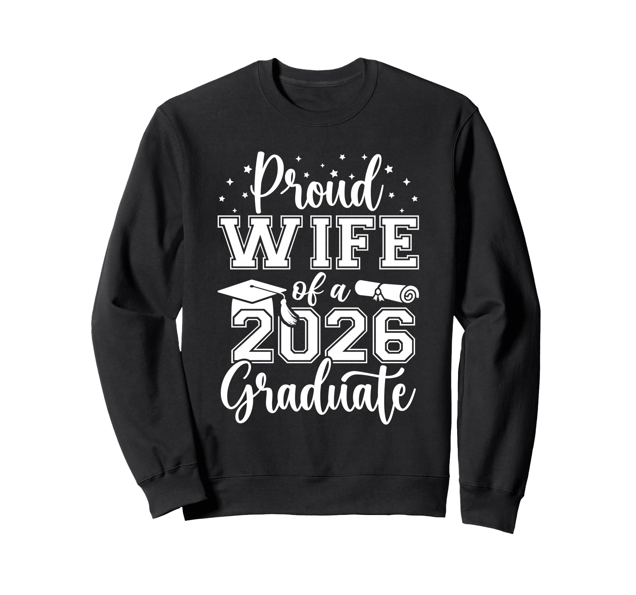 Proud Wife Class 2026 Graduate Sweatshirt - Streetwear Style Men Women - T-Shirt, Sweatshirt, Hoodie