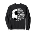 My Favorite Soccer Player Uncle Sweatshirt - Fun Novelty Design Unisex - T-Shirt, Sweatshirt, Hoodie