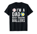 Im Dad Busy Raising Ballers Baseball T-Shirt - Trendy Graphic for Adults - T-Shirt, Sweatshirt, Hoodie