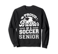 Proud Brother Soccer Senior 2023 Sweatshirt - Novelty Apparel Unisex - T-Shirt, Sweatshirt, Hoodie
