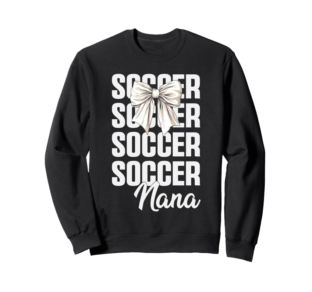 Soccer Nana Soccer Player Sweatshirt - Aesthetic Graphic for Adults - T-Shirt, Sweatshirt, Hoodie