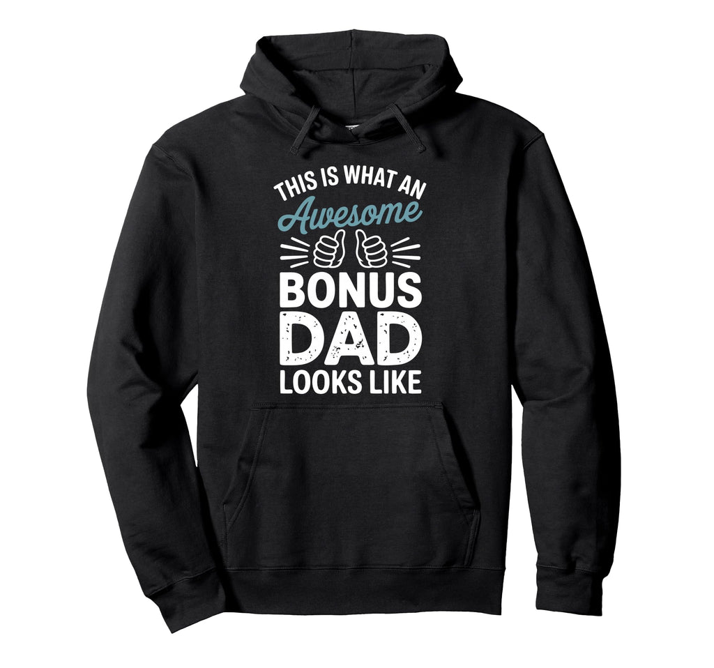 Bonus Dad Step Parent Family Stepfather Hoodie - Graphic Print for Adults - T-Shirt, Sweatshirt, Hoodie