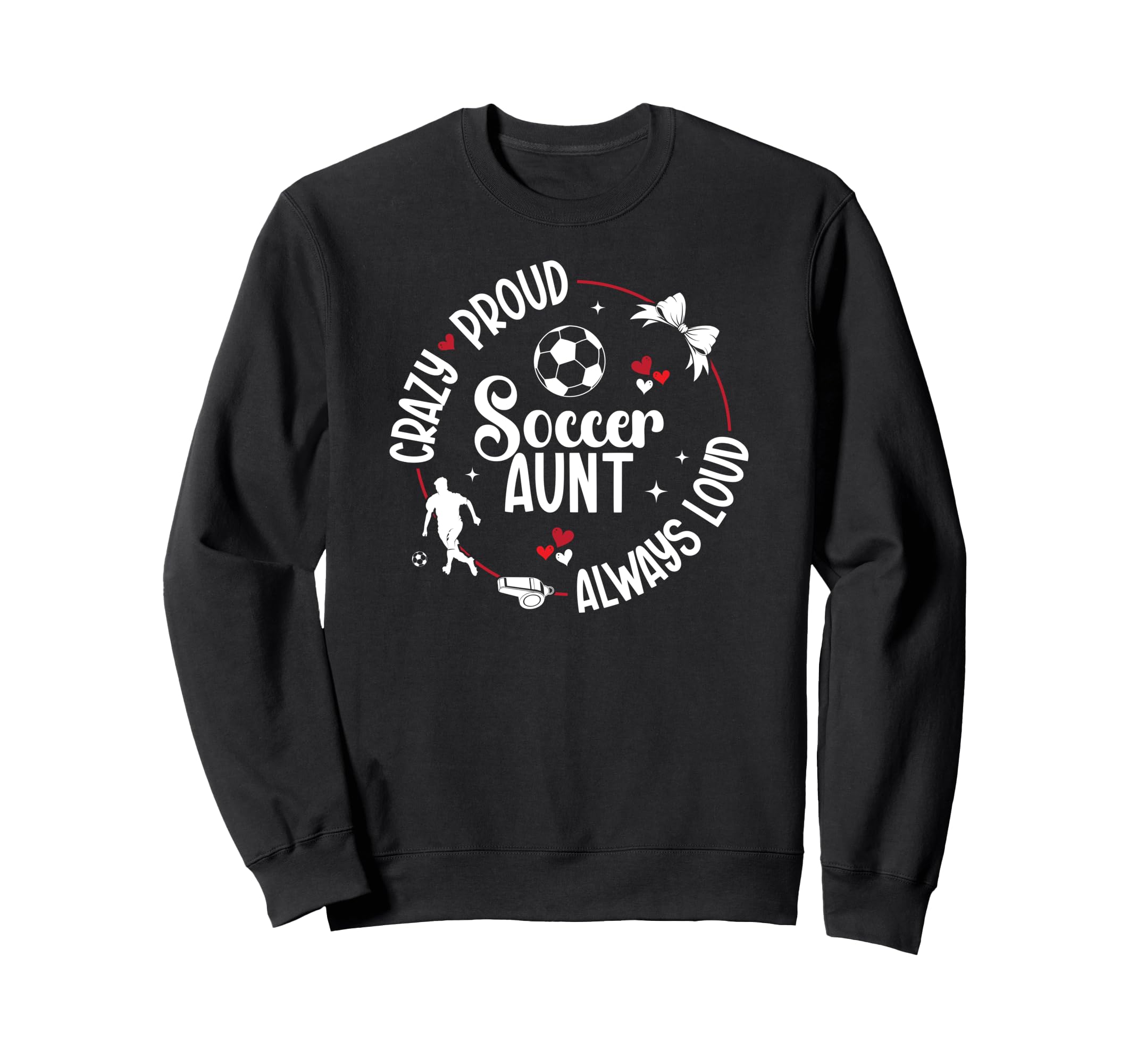 Crazy Proud Soccer Aunt Soccer Player Sweatshirt - Minimalist Print Unisex - T-Shirt, Sweatshirt, Hoodie